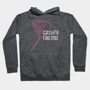 Catching Feelings Hoodie